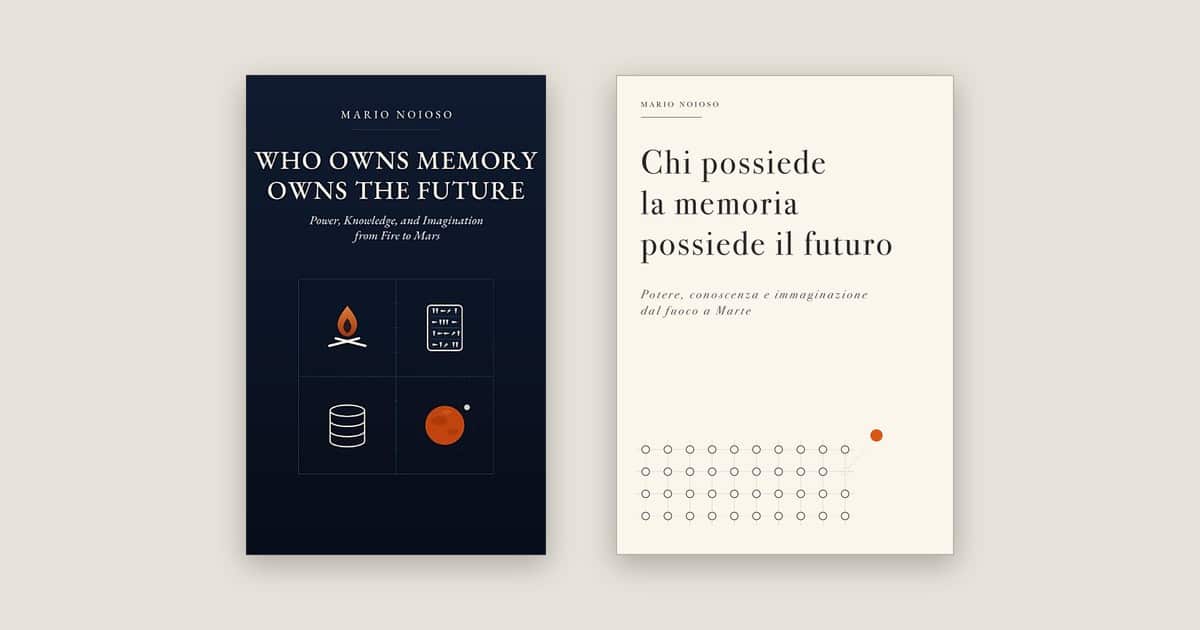 Who Owns Memory Owns the Future and Chi possiede la memoria possiede il futuro, English and Italian book covers by Mario Noioso